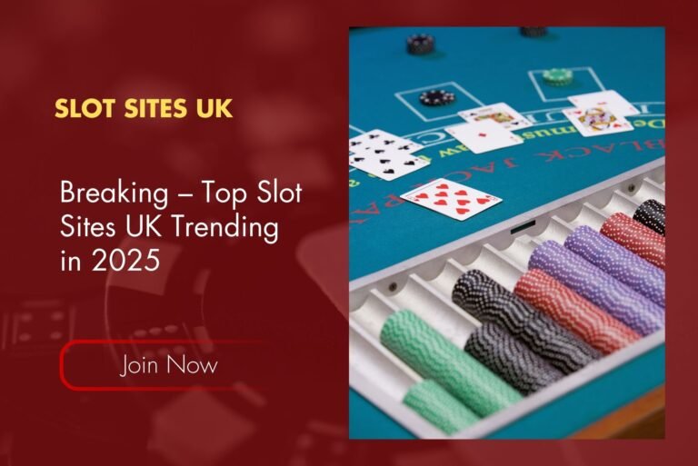 Breaking – Top Slot Sites UK Trending in 2025