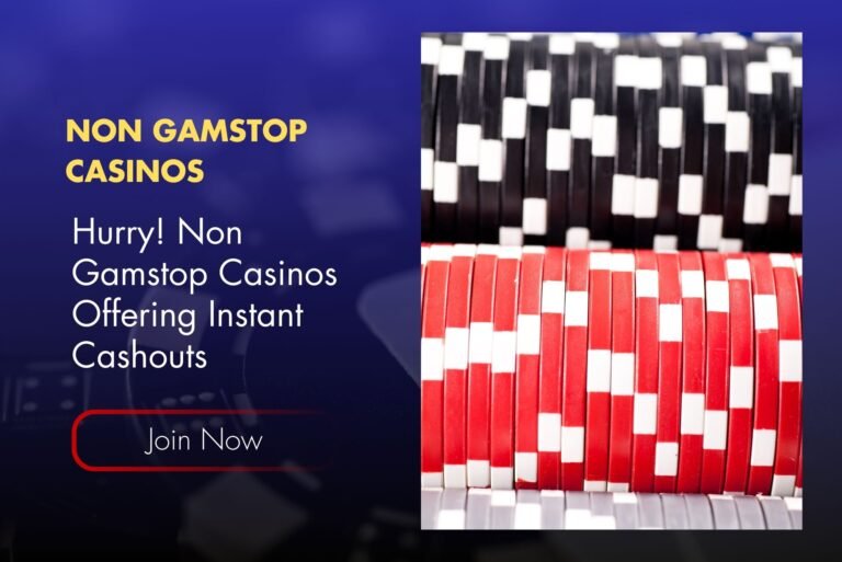 Hurry! Non Gamstop Casinos Offering Instant Cashouts