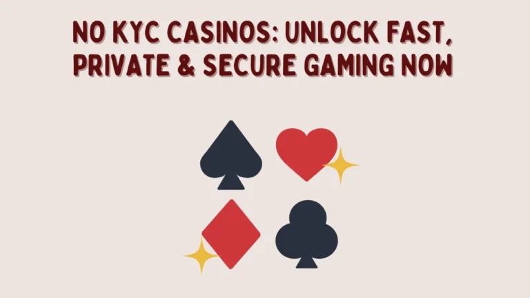 No KYC Casinos: Unlock Fast, Private & Secure Gaming Now No KYC Casinos: Unlock Fast, Private & Secure Gaming Now