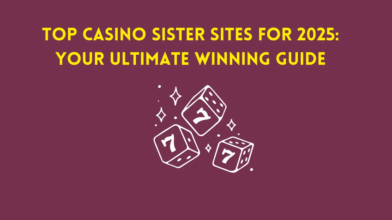 Top casino sister sites for 2025